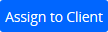 Assign to client button